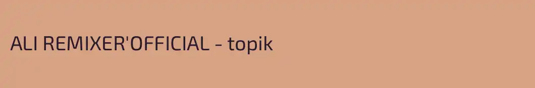 ALI REMIXER'OFFICIAL - topik